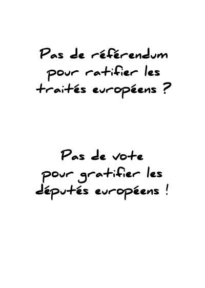 Verso d'un bulletin de vote de l'union pour un mouvement populaire portant la mention : Pas de référendum pour ratifier les traités européens ? Pas de vote pour gratifier les députés européens !