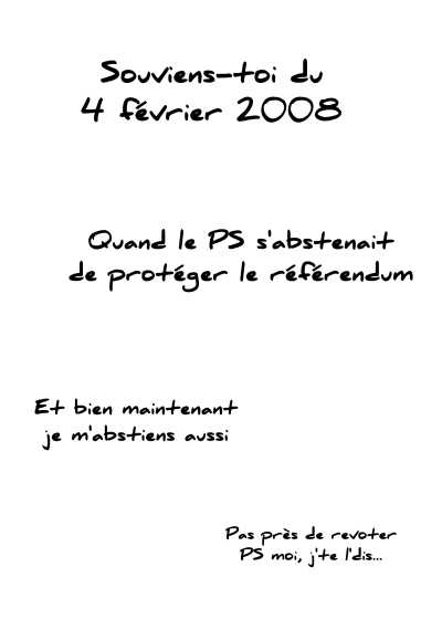 Verso d'un bulletin de vote du parti socialiste portant la mention : Souviens toi du 4 février 2008, quand le PS s'abstenait de protéger le référendum, et bien maintenant je m'abstiens aussi, pas près de revoter PS moi j'te l'dis