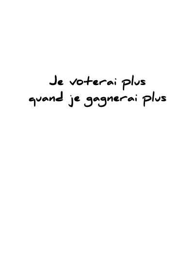 Verso d'un bulletin de vote de l'union pour un mouvement populaire barré d'un trait et portant la mention : Je voterai plus quand je gagnerai plus